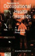 Response to Occupational Health Hazards di Jacqueline Karnell Corn edito da John Wiley & Sons, Inc.