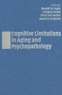 Cognitive Limitations in Aging and Psychopathology di Randall W. Engle edito da Cambridge University Press