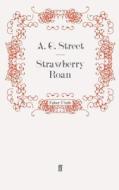 Strawberry Roan di A. G. Street edito da Faber and Faber ltd.