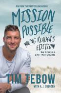 Mission Possible Young Reader's Edition di Tim Tebow edito da Waterbrook Press (A Division Of Random House Inc)