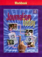 Journalism Today: Workbook di Donald L. Ferguson, Jim Patten, Bradley Wilson edito da McGraw-Hill/Glencoe
