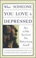 When Someone You Love Is Depressed di Xavier Amador, Laura Rosen edito da FIRESIDE BOOKS