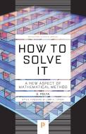 How to Solve it di Georg Polya edito da Princeton Univers. Press