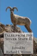 Tales from the Silver State II: Short Fiction from Nevada's Freshest Voices di Richard J. Warren edito da Muddy Pig Press