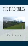 The Mad Tales di Pi Kielty edito da Kapheira Press