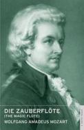 The Magic Flute: English National Opera Guide 3 di Wolfgang Amadeus Mozart edito da Oneworld Classics Ltd