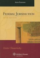 Federal Jurisdiction, Fifth Edition (Aspen Student Treatise) di Erwin Chemerinsky edito da Aspen Publishers
