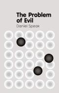 The Problem of Evil di Daniel Speak edito da Polity Press