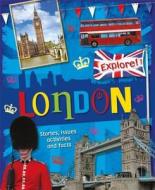 Explore!: London di Liz Gogerly edito da Hachette Children's Group