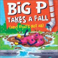 Big P Takes A Fall di Pamela Jane edito da Schiffer Publishing Ltd