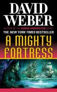 A Mighty Fortress: A Novel in the Safehold Series (#4) di David Weber edito da FORGE