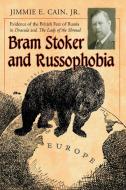 Cain, J:  Bram Stoker and Russophobia di Jimmie E. Cain edito da McFarland