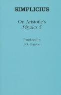 On Aristotle's "On Physics 5" di Simplicius edito da Cornell University Press
