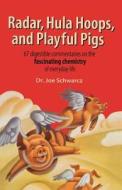 Radar, Hula Hoops, and Playful Pigs di Joe Schwarcz edito da St. Martins Press-3PL