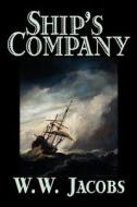 Ship's Company by W. W. Jacobs, Fiction, Short Stories, Sea Stories, Action & Adventure di W. W. Jacobs edito da Wildside Press