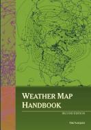 Weather Map Handbook, 2nd Ed. di Tim Vasquez edito da WEATHER GRAPHICS TECHNOLOGIES