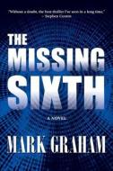 The Missing Sixth di Mark Graham edito da Castle Knight Press