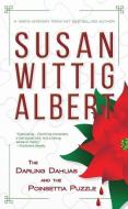 The Darling Dahlias and the Poinsettia Puzzle di Susan Wittig Albert edito da Persevero Press