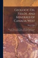 GEOLOGY, OIL FIELDS, AND MINERALS OF CAN di HENRY WHITE edito da LIGHTNING SOURCE UK LTD