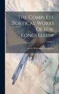The Complete Poetical Works Of H.w. Longfellow; Volume 1 di Henry Wadsworth Longfellow edito da LEGARE STREET PR