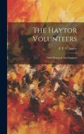 The Haytor Volunteers; Their History & Development di Amery P. F. S. edito da LEGARE STREET PR