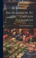 Backgammon, By Captain Crawley di George Frederick Pardon edito da LEGARE STREET PR