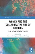 Women And The Collaborative Art Of Gardens edito da Taylor & Francis Ltd