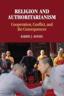 Religion and Authoritarianism di Karrie J. (University of Oregon) Koesel edito da Cambridge University Press