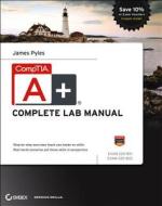 Comptia A+ Complete Lab Manual di James Pyles edito da John Wiley & Sons Inc