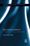 Block Granting Medicaid di Edward Alan (University of Massachusetts Boston Miller edito da Taylor & Francis Ltd