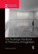Kind, A: Routledge Handbook of Philosophy of Imagination di Amy Kind edito da Routledge