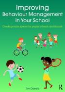 Improving Behaviour Management in Your School di Tim (Education Consultant Dansie edito da Taylor & Francis Ltd