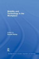 Mobility and Technology in the Workplace di Donald Hislop edito da Routledge