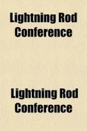 Lightning Rod Conference di Lightnin Conference edito da General Books