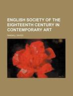 English Society Of The Eighteenth Centur di Randall Davies edito da Rarebooksclub.com