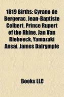 1619 Births: Cyrano De Bergerac, Jean-ba di Books Llc edito da Books LLC, Wiki Series