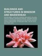 Buildings And Structures In Windsor And di Books Llc edito da Books LLC, Wiki Series
