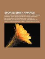 Sports Emmy Awards: Sports Emmy Award, Outstanding Live Sports Special, Outstanding Sports Personality, Studio And Sports Event Analyst di Source Wikipedia edito da Books Llc
