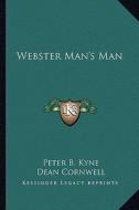 Webster Man's Man di Peter B. Kyne edito da Kessinger Publishing