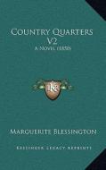 Country Quarters V2: A Novel (1850) di Marguerite Blessington edito da Kessinger Publishing