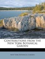 Contributions From The New York Botanical Garden di New York Botanical Garden edito da Nabu Press