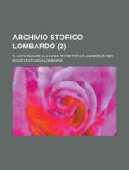 Archivio Storico Lombardo (2) di R. Deputazione Di Lombardia edito da Rarebooksclub.com