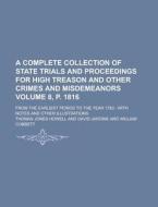 A Complete Collection Of State Trials And Proceedings For High Treason And Other Crimes And Misdemeanors; From The Earliest Period To The Year 1783 di Thomas Jones Howell edito da Rarebooksclub.com