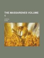 The Massarenes; A Novel Volume 1 di Ouida edito da Rarebooksclub.com