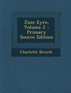 Jane Eyre, Volume 2 di Charlotte Bronte edito da Nabu Press
