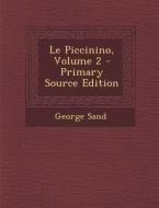 Le Piccinino, Volume 2 - Primary Source Edition di George Sand edito da Nabu Press