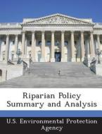 Riparian Policy Summary And Analysis edito da Bibliogov