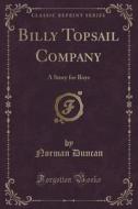 Billy Topsail Company di Professor Department of Psychology Norman Duncan edito da Forgotten Books