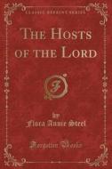 The Hosts Of The Lord (classic Reprint) di Flora Annie Steel edito da Forgotten Books