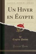 Poitou, E: Hiver en Égypte (Classic Reprint) di Eugene Poitou edito da Forgotten Books